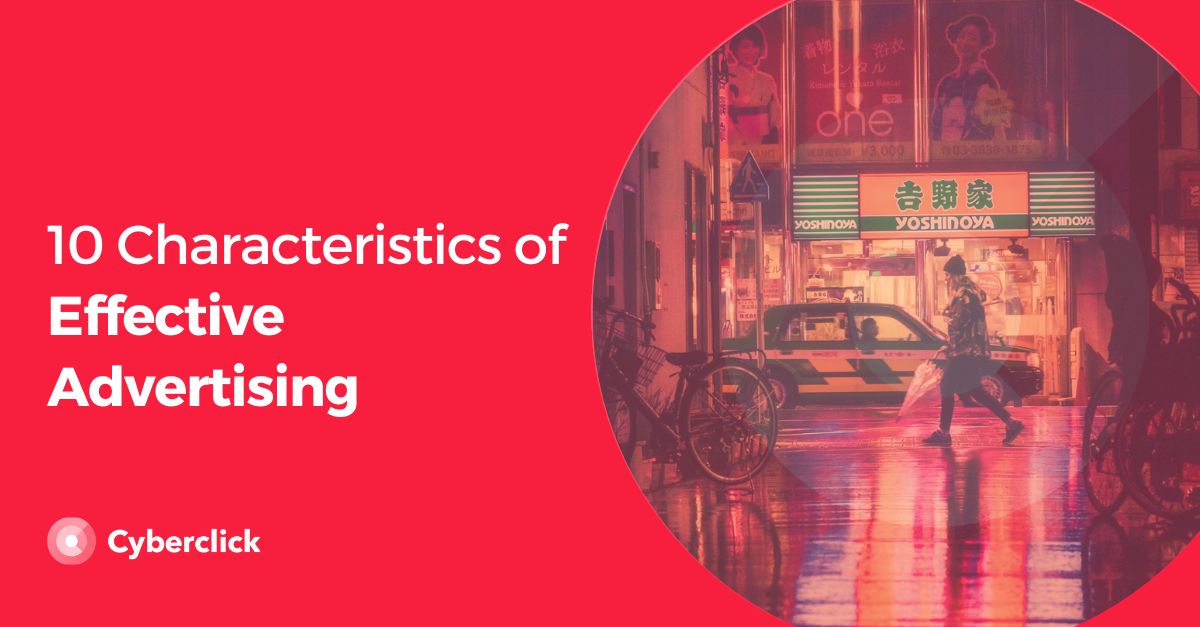 10 Characteristics of Effective Advertising